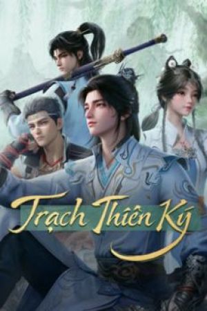 Poster Trạch Thiên Ký